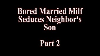 A Married Milf Seduces Her Neighbor